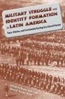 Nicola (EDT)/ Horst Foote, Nicola Foote, René Harder Horst - Military Struggle and Identity Formation in Latin America