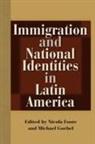 Nicola (EDT)/ Goebel Foote, Nicola Foote, Michael Goebel - Immigration and National Identities in Latin America