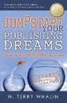 W. Terry Whalin - Jumpstart Your Publishing Dreams