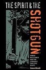 Simon Wendt - The Spirit and the Shotgun
