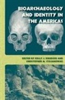 Kelly J. (EDT)/ Stojanowski Knudson, Kelly J. Knudsen, Kelly J Knudson, Christopher M Stojanowski, Christopher M. Stojanowski - Bioarchaeology and Identity in the Americas