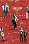 Álex Espinoza - Cruising : historia íntima de un pasatiempo radical