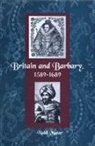 Nabil Matar - Britain and Barbary, 1589-1689