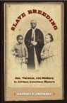 Gregory D Smithers, Gregory D. Smithers - Slave Breeding