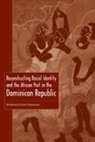 Kimberly Eison Simmons - Reconstructing Racial Identity and the African Past in the Dominican