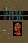 Ann L. W. (EDT)/ Palkovich Stodder, Ann M Palkovich, Ann L W Stodder - The Bioarchaeology of Individuals