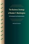 Michael B Boston, Michael B. Boston - The Business Strategy of Booker T. Washington