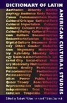 Robert McKee (EDT)/ Szurmuk Irwin, Robert McKee Irwin, Monica Szurmuk - Dictionary of Latin American Cultural Studies