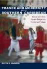 Keith E McNeal, Keith E. Mcneal - Trance and Modernity in the Southern Caribbean