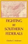 Charles Anderson - Fighting By Southern Federals