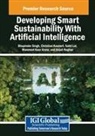 Christian Kaunert, Sahil Lal, Bhupinder Singh - Developing Smart Sustainability With Artificial Intelligence