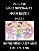 Limu Zhang - Chinese Male Nicknames (Part 7)- Find Perfect Names for Babies, Young, Teens, Adults, Discover Mandarin Chinese Language, Culture, Pinyin, English, Characters with a Book Series on Chinese Names for Boys