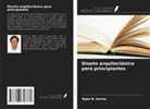 Bijon B. Sarma - Diseño arquitectónico para principiantes