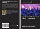 Sergio Paulo Gil de Alcantara - Espiritualidad Pentecostal Clásica y Ciudadanía