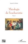 Joseph Fils Mballa - Théologie de l'eucharistie