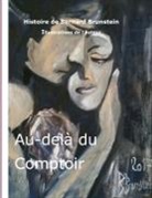Bernard Brunstein - Au dela du comptoir