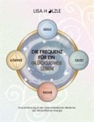 Lisa Hölzle - Die Frequenz für ein glückliches Leben