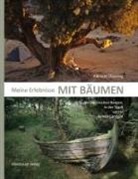 Albrecht Thausing - Meine Erlebnisse mit Bäumen