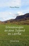 Maria Wieser - Erinnerungen an eine Jugend im Laintal