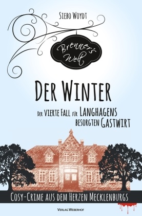 Siebo Woydt - Der Winter Der vierte Fall für Langhagens besorgten Gastwirt