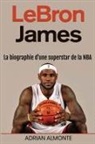 Adrian Almonte - LeBron James