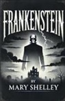 Mary Shelley - Frankenstein(Illustrated)