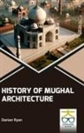 Danian Ryan - History of Mughal Architecture
