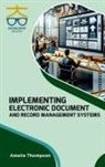 Amelia Thompson - Implementing Electronic Document and Record Management Systems