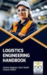 Jimme Hughes, Aari Smith, Celyse Walsh - Logistics Engineering Handbook
