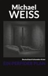 Michael Weiß - Ein perfider Plan