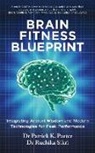 Patrick Porter, Ruchika Sikri - The Brain Fitness Blueprint