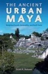 Scott R Hutson, Scott R. Hutson - The Ancient Urban Maya