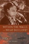 H. D, H D, Annette (EDT) H. D. (Hilda Doolittle)/ Debo, Annette Debo - Within the Walls and What Do I Love?
