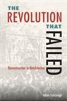 Adam Fairclough - The Revolution That Failed