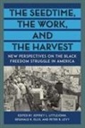 Reginald K Ellis, Reginald K. Ellis, Peter B Levy, Peter B. Levy, Jeffrey L Littlejohn, Jeffrey L. Littlejohn - The Seedtime, the Work, and the Harvest