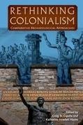 Craig N Cipolla, Craig N. Cipolla, Katherine Howlett Hayes - Rethinking Colonialism Comparative Archaeological Approaches