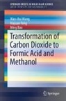 Ming Bao, Xiujuan Feng, Wan-Hui Wang - Transformation of Carbon Dioxide to Formic Acid and Methanol