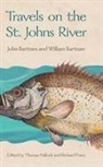 John Bartram, John/ Bartram Bartram, William Bartram, Richard Franz, Thomas Hallock - Travels on the St. Johns River