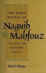 Matti Moosa - The Early Novels of Naguib Mahfouz