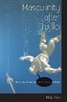 Maja Horn - Masculinity After Trujillo