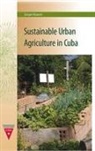 Sinan Koont - Sustainable Urban Agriculture in Cuba
