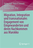 Mounir Azzaoui, Mounir Azzaoui u a, Yassir El Jamouhi, Rahim Hajji, Christian Stein - Migration, Integration und transnationales Engagement von Eingewanderten und deren Nachkommen aus Marokko