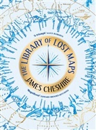 James Cheshire, Cheshire James - The Library of Lost Maps