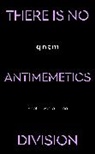 qntm - There Is No Antimemetics Division