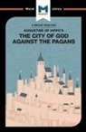 Jonathan D. Teubner - An Analysis of St. Augustine's The City of God Against the Pagans