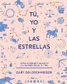 Gary Goldschneider - Tú, yo y las estrellas : cómo entender y mejorar las relaciones de tu vida