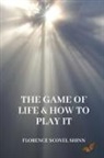 Florence Scovel Shinn - The Game of Life and How to Play It