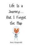 Fitzgerald - Life Is a Journey... But I Forgot the Map