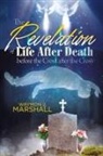 Waymon J. Marshall - The Revelation of Life After Death Before the Cross and After the Cross