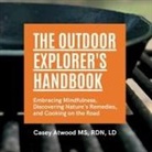 Casey Atwood - The Outdoor Explorer's Handbook